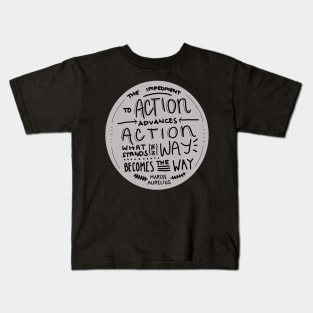 Marcus Aurelius - The impediment to action advances action what stands in the way becomes the way (gray) Kids T-Shirt